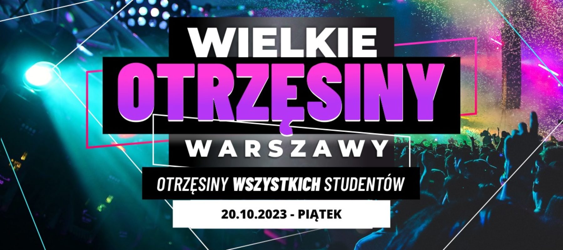 Wielkie Otrzęsiny Warszawy ☆ 20.10.2023 ☆